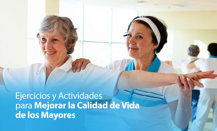 Ejercicios y Actividades para Mejorar la Calidad de Vida de los Mayores