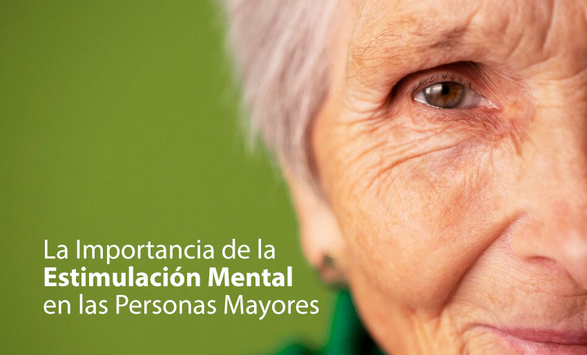 La Importancia de la Estimulación Mental en Personas Mayores 4 La Importancia de la Estimulación Mental en las Personas Mayores