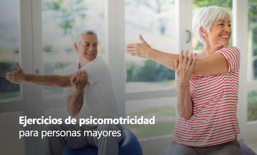 Ejercicios de psicomotricidad para personas mayores.